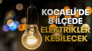 Kocaeli'de 8 ilçede elektrikler kesilecek
